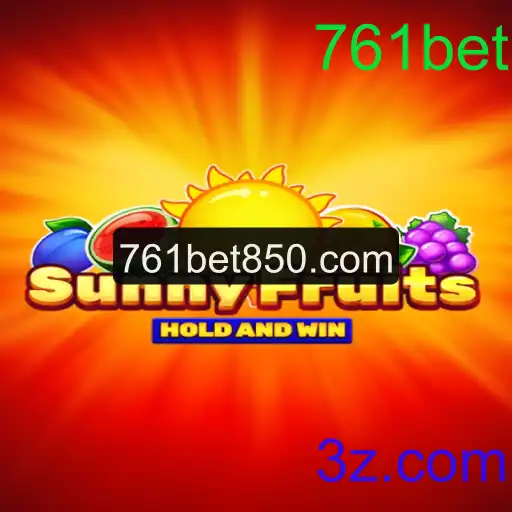 Explorando o Fascinante Mundo do Jogo SunnyFruits com 761bet